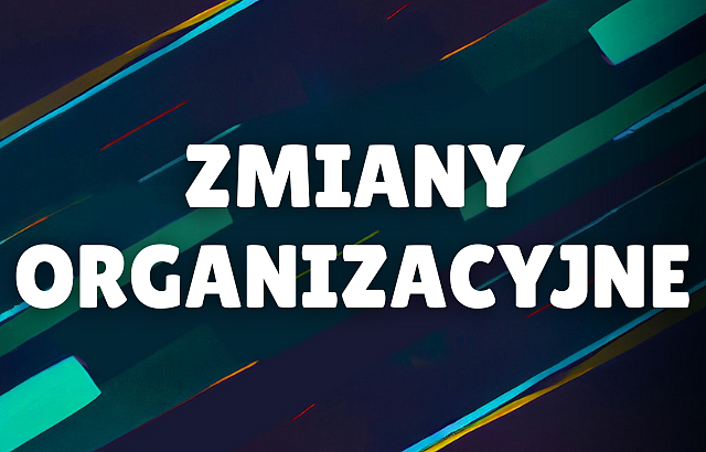 zMIANY ORGANIZACYJNE.png [204.90 KB]
